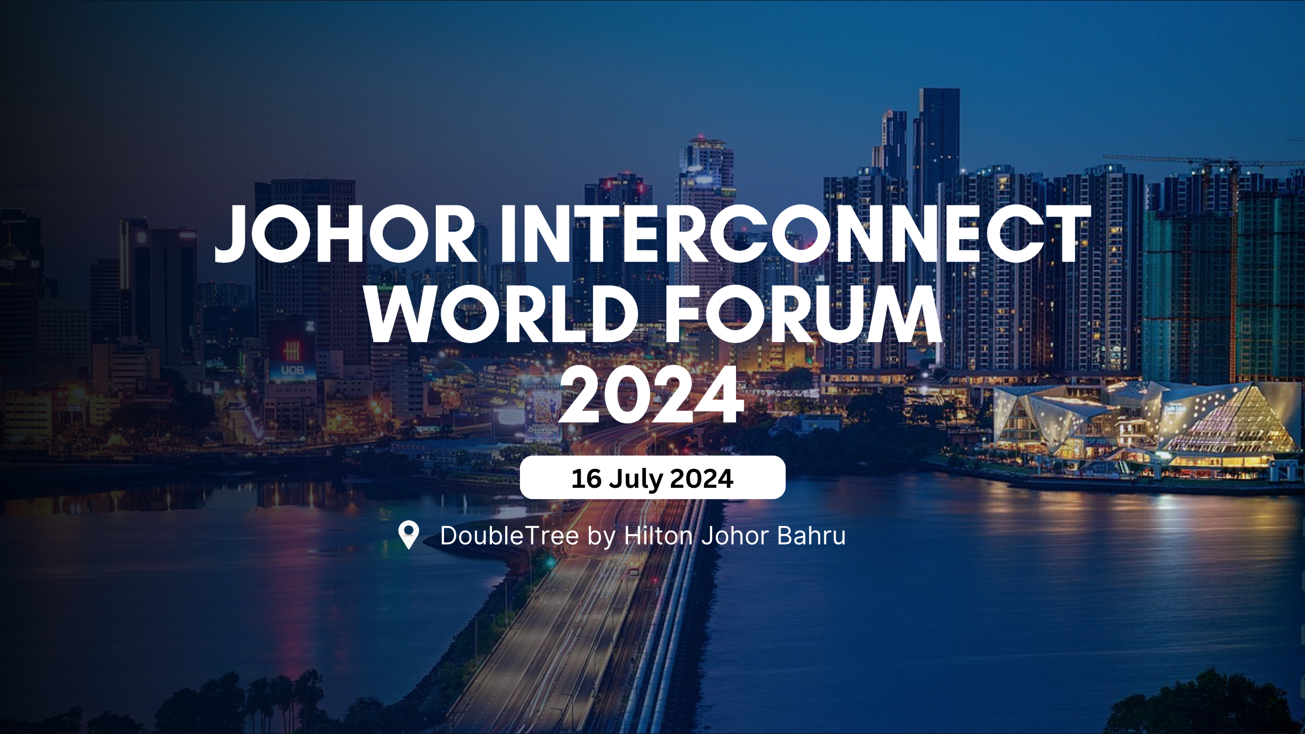 Johor Interconnect World Forum 2024